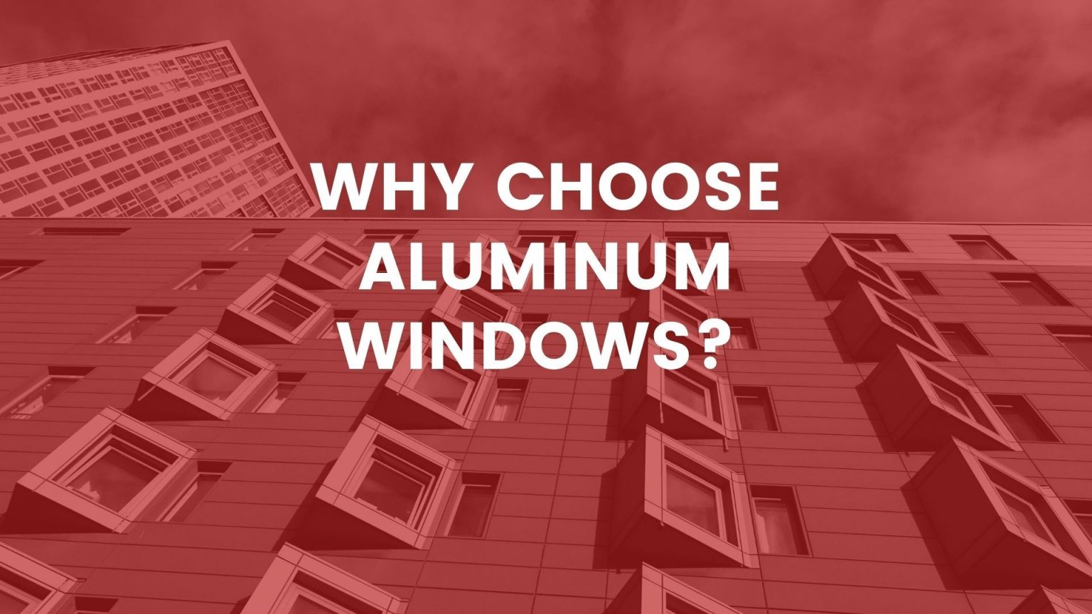 Why Choose Aluminum Windows? Benefits of Aluminum Windows APA